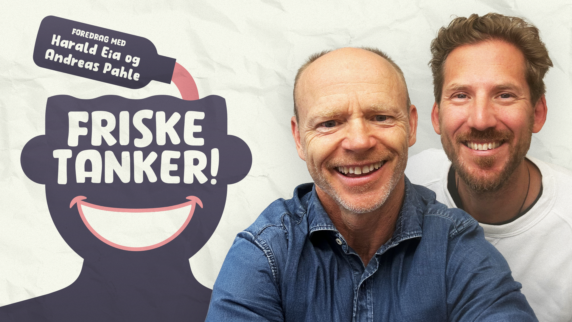 Friske tanker! Med Harald Eia og Andreas Pahle